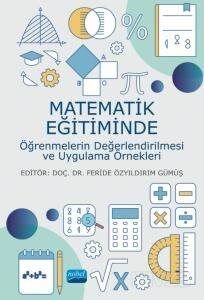 Matematik Eğitiminde Öğrenmelerin Değerlendirilmesi ve Uygulama Örnekleri - 1