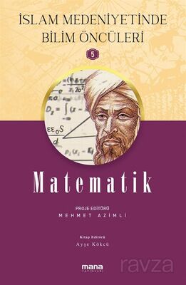 Matematik / İslam Medeniyetinde Bilim Öncüleri 5 - 1