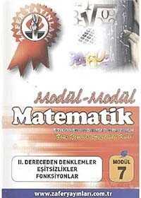 Matematik Modül -7 / II.Dereceden Denklemler, Eşitsizlik, Fonksiyonlar - Zafer Dershaneleri Yayınları