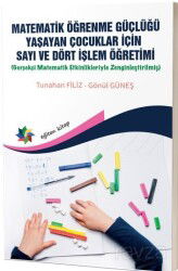 Matematik Öğrenme Güçlüğü Yaşayan Çocuklar İçin Sayı ve Dört İşlem Öğretimi (Gerçekçi Matematik Etki - Eğiten Kitap