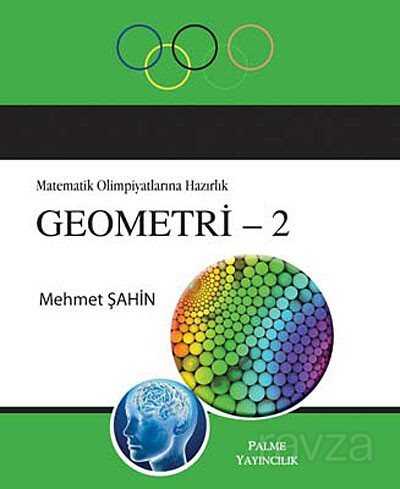 Matematik Olimpiyatlarına Hazırlık Geometri-2 - Palme Yayıncılık
