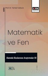 Matematik ve Fen Alanında Uluslararası Araştırmalar XII - Eğitim Kitabevi