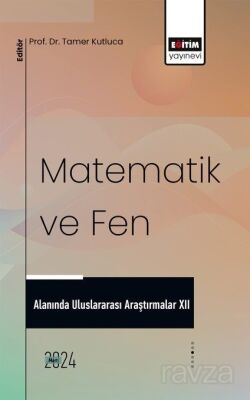 Matematik ve Fen Alanında Uluslararası Araştırmalar XII - 1