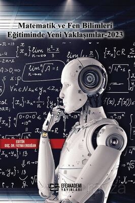 Matematik ve Fen Bilimleri Eğitiminde Yeni Yaklaşımlar 2023 - 1