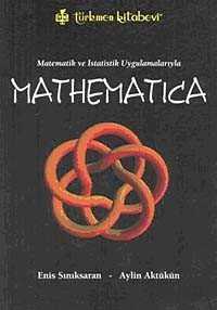 Matematik ve İstatistik Uygulamalarıyla Mathematica - Türkmen Kitabevi