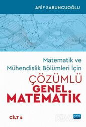 Matematik ve Mühendislik Bölümleri İçin Çözümlü Genel Matematik (Cilt 2) - Nobel Yayın Dağıtım