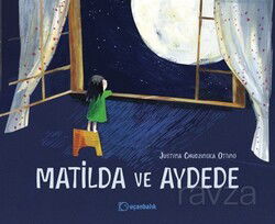 Matilda ve Aydede - Uçanbalık Yayınları