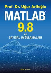 Matlab 9.8 ve Sayısal Uygulamaları - Alfa Yayınları