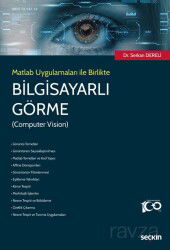 Matlab Uygulamaları ile Birlikte Bilgisayarlı Görme (Computer Vision) - Seçkin Yayıncılık