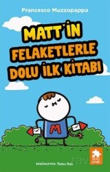 Matt'in Felaketlerle Dolu İlk Kitabı - Eksik Parça Çocuk