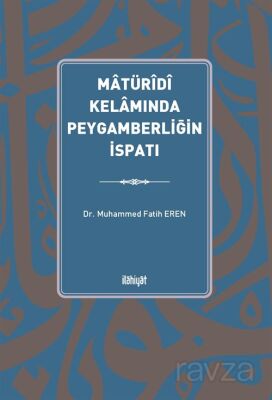 Matürîdî Kelamında Peygamberliğin İspatı - 1