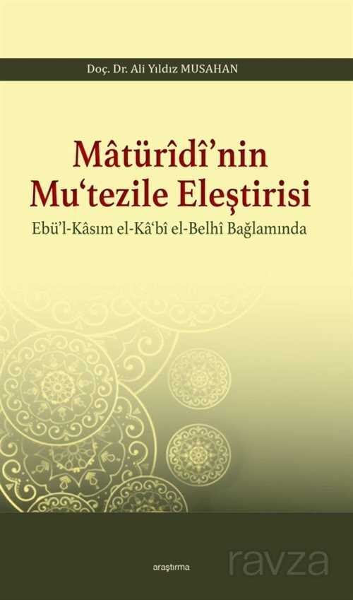 Matürîdî'nin Mu'tezile Eleştirisi Ebü'l-Kasım el-Ka'bî el-Belhî Bağlamında - 1