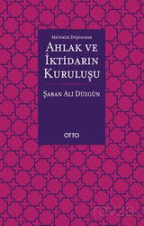 Maturidi Düşüncede Ahlak ve İktidarın Kuruluşu - Otto Yayınları (Ankara)