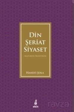 Maturidi Örneğinde Din, Şeriat, Siyaset - 1