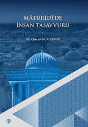 Matüridi'de İnsan Tasavvuru - Diyanet Vakfı Yayınları