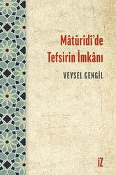 Matüridi'de Tefsirin İmkanı - İz Yayıncılık