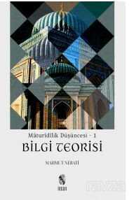 Maturidilik Düşüncesi / Bilgi Teorisi - İnsan Yayınları