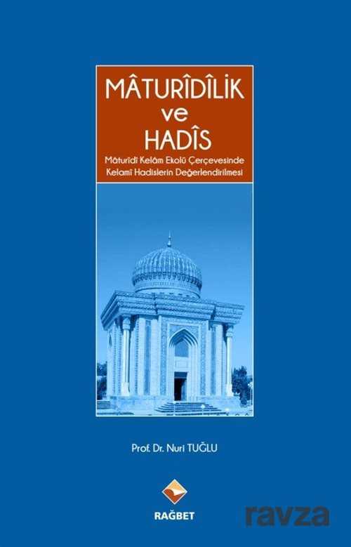 Maturidilik ve Hadis - Rağbet Yayınları