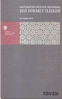 Maturidi’nin Düsünce Sisteminde Ser-Hikmet Iliskisi - Diyanet Vakfı Yayınları