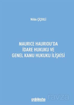 Maurice Hauriou'da İdare Hukuku ve Genel Kamu Hukuku İlişkisi - 1