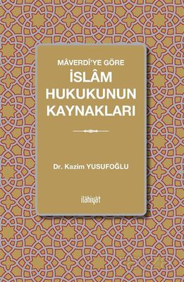 Maverdî'ye Göre İslam Hukukunun Kaynakları - 1