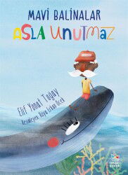 Mavi Balinalar Asla Unutmaz - İthaki Çocuk