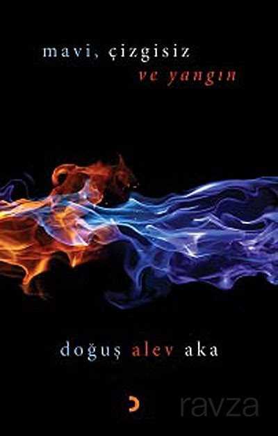 Mavi, Çizgisiz ve Yangın - 1