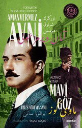 Mavi Göz Türkler'in Sherlock Holmes'i Amanvermez Avni 6 / Bir Osmanlı Polisiyesi (Osmanlıca Aslıyla - Beyan Yayınları