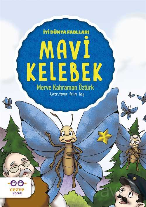 Mavi Kelebek / İyi Dünya Fablları - Cezve Çocuk