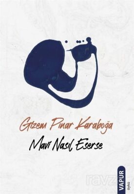 Mavi Nasıl Eserse - 1