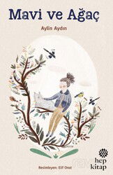 Mavi ve Ağaç - Hep Kitap