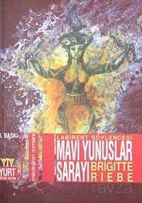 Mavi Yunuslar Sarayı Mitolojinin Romanı - Yurt Kitap Yayın