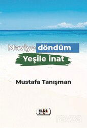 Maviye Döndüm Yeşile İnat - Tilki Kitap