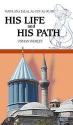 Mawlana Jalal Al-Din Al-Rumi His Life and His Path - Rumi Yayınları (Konya)