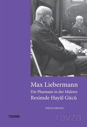 Max Liebermann: Resimde Hayal Gücü - Tekhne
