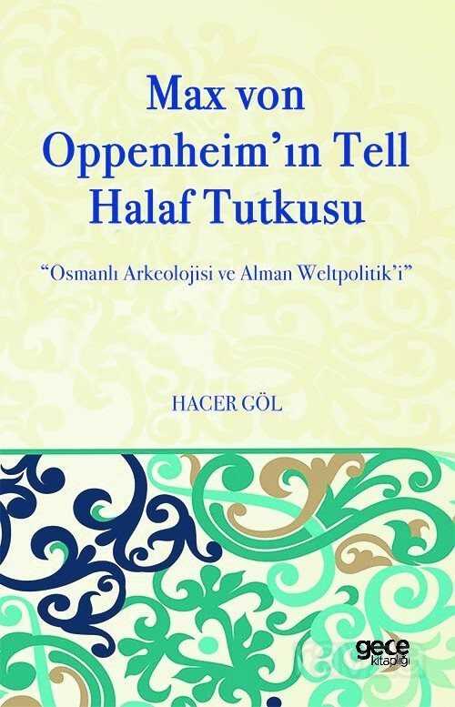 Max Von Oppenheim'in Tell Halaf Tutkusu - Gece Kitaplığı