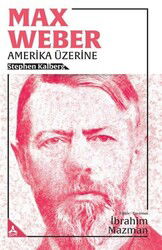 Max Weber Amerika Üzerine - Son Çağ Yayınları - Akademik