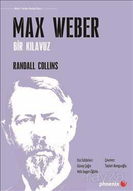 Max Weber Bir Kılavuz - Phoenix Yayınevi