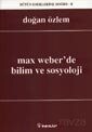 Max Weber'de Bilim ve Sosyoloji - İnkılap Kitabevi
