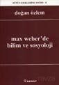 Max Weber'de Bilim ve Sosyoloji - 1
