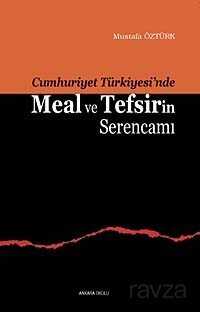 Meal ve Tefsirin Serencamı (Cumhuriyet Türkiyesi'nde) - Ankara Okulu Yayınları