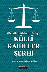 Mecelle-i Ahkam-ı Adliye Külli Kaideler Şerhi - Hikmetevi Yayınları