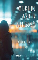 Meçhul Aşkın Yolcusu - Gece Kitaplığı