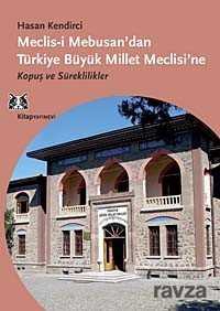 Meclis-i Mebusan'dan Türkiye Büyük Millet Meclisi'ne - 1