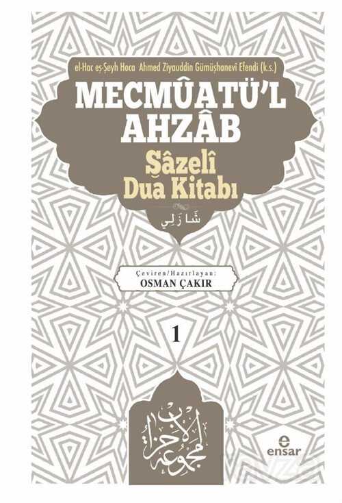 Mecmûatü'l-Ahzab: Şazeli (k.s.) Kitabı Bütün Duaların Mecmuası - Ensar Neşriyat