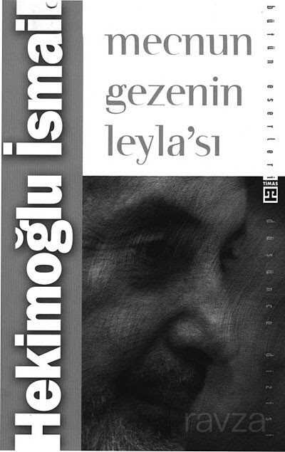 Mecnun Gezenin Leyla'sı - Timaş Yayınları