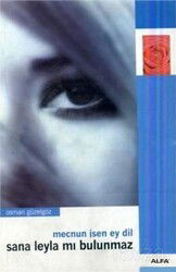 Mecnun İsen Ey Dil Sana Leylamı Bulunmaz - Alfa Yayınları
