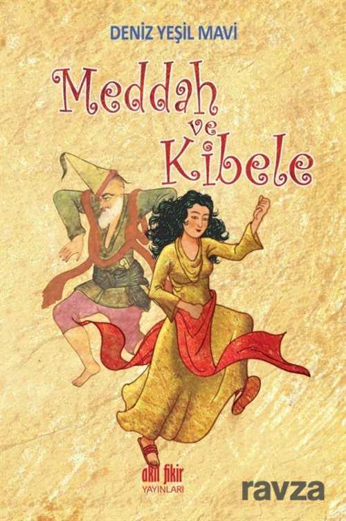Meddah ve Kibele - Akıl Fikir Yayınları