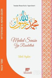 Meded Sensin Ya Resulellah / İnsandan Okunan Kuran Yaşam Serisi 5 - Gelenek Yayıncılık
