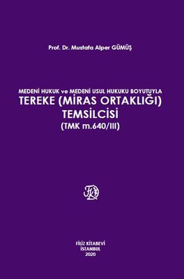 Medeni Hukuk ve Medeni Usul Hukuku Boyutuyla Tereke (Miras Ortaklığı) Temsilcisi - 1